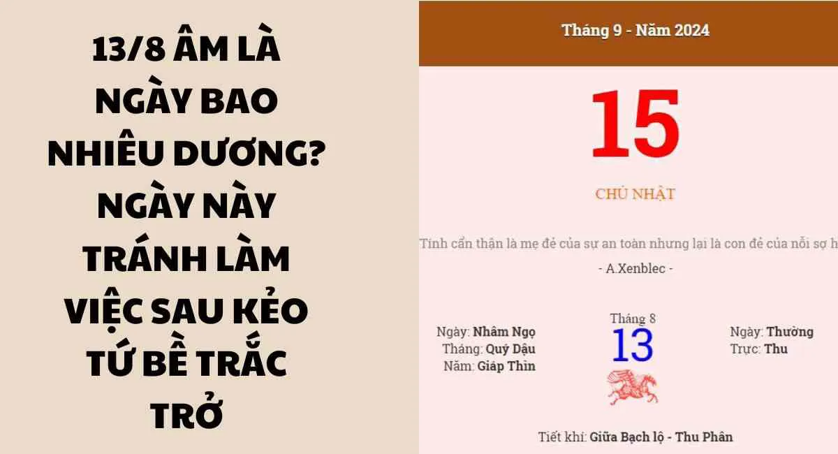 13/8 âm là ngày bao nhiêu dương? Ngày này tránh làm việc sau kẻo tứ bề trắc trở