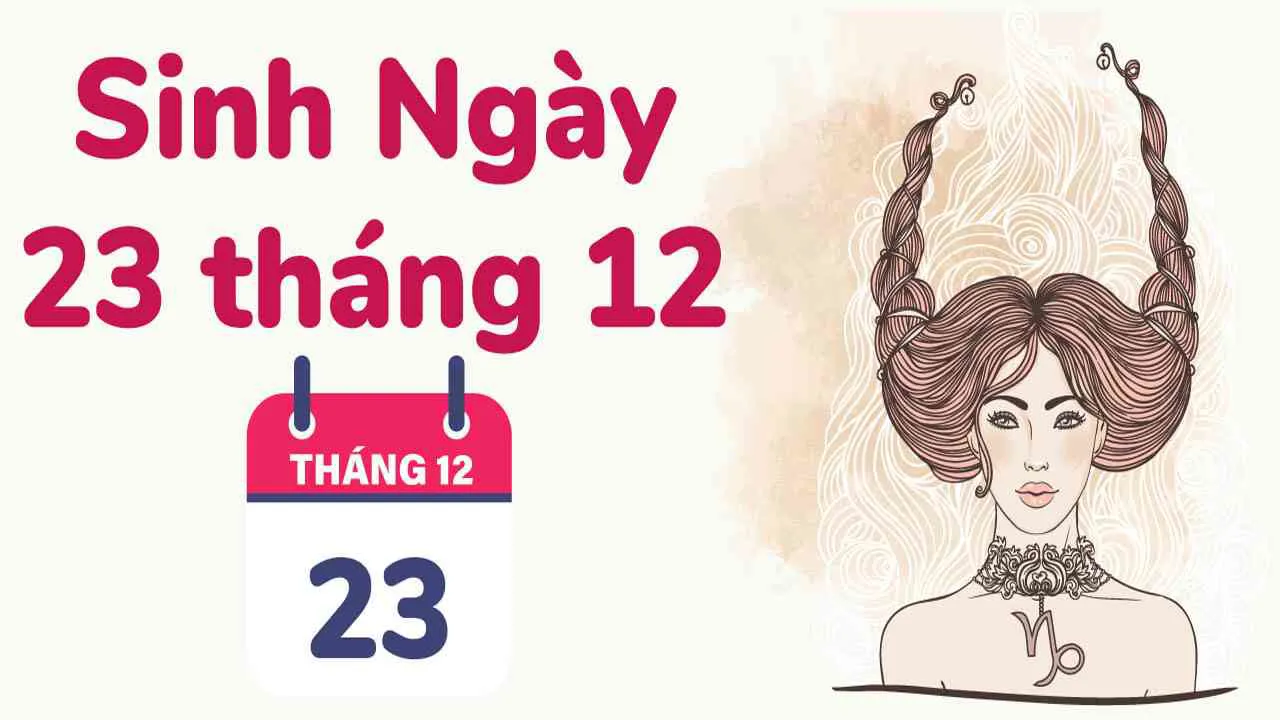 23/12 cung gì? 23/12 là cung Ma Kết hay Nhân Mã?