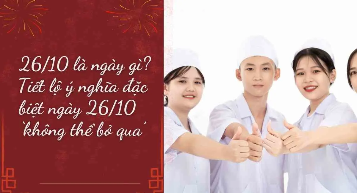 26/10 là ngày gì? 9 cột mốc quan trọng có thể bạn không biết