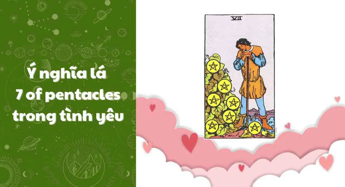 7 of pentacles trong tình yêu: Cố gắng để nhận thành quả hay chậm lại để suy nghĩ