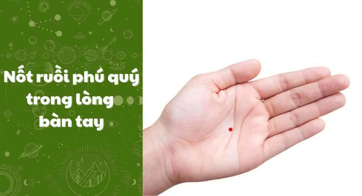 9 vị trí nốt ruồi phú quý trong lòng bàn tay, chớ tẩy xóa kẻo hao tài mất lộc