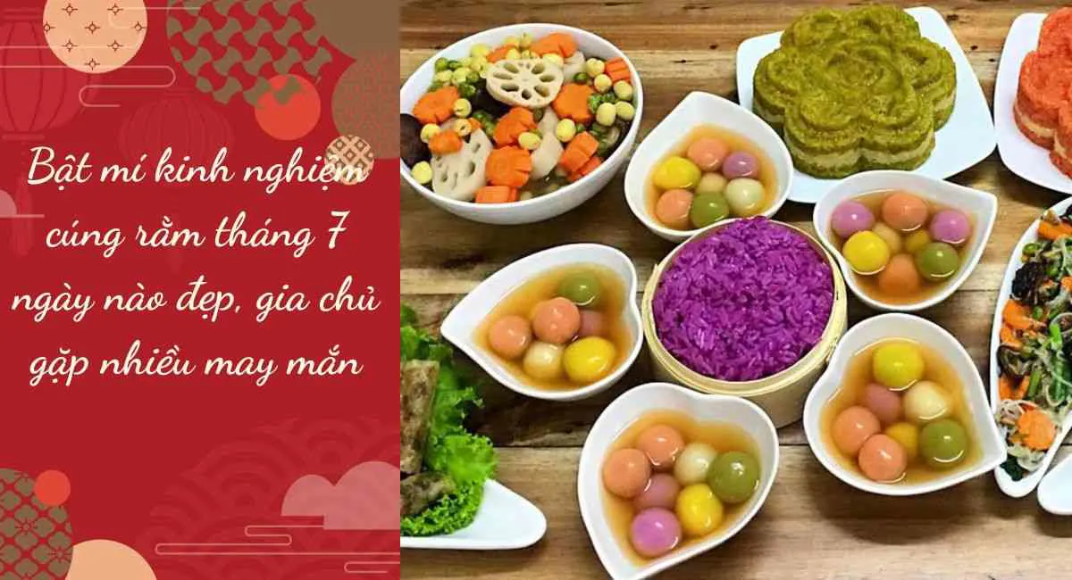 Bật mí kinh nghiệm cúng rằm tháng 7 ngày nào đẹp, gia chủ gặp nhiều may mắn