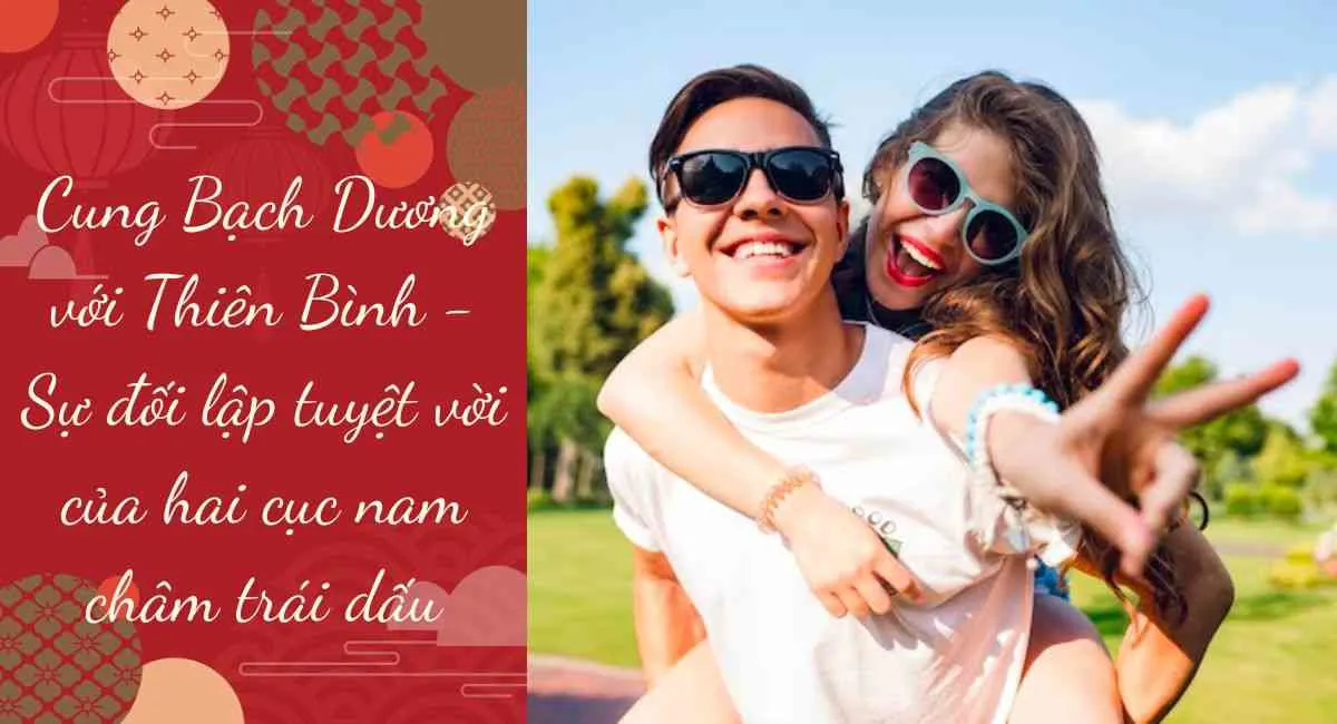 Cung Bạch Dương với Thiên Bình – Sức hút bất ngờ từ hai cục nam châm trái dấu