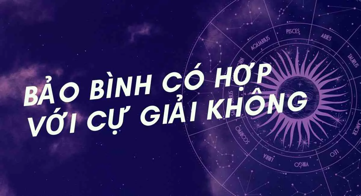 Cung Bảo Bình có hợp với Cự Giải không: Hấp dẫn đến từ sự khác biệt