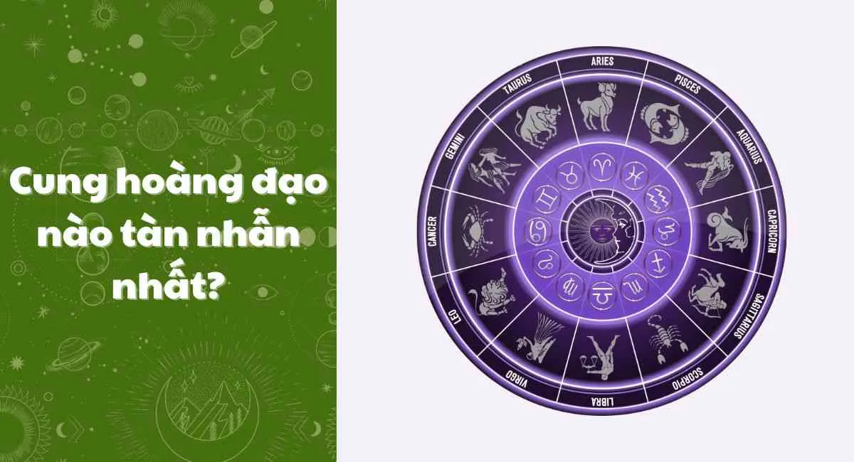 Cung hoàng đạo tàn nhẫn nhất: Cẩn thận khi làm bạn với 3 cung này