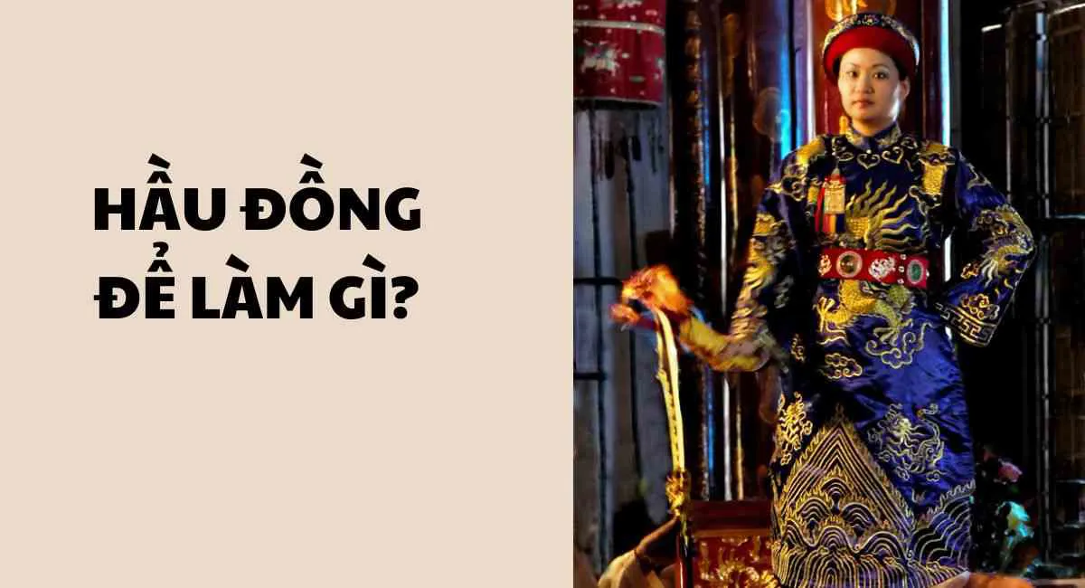 Hầu đồng để làm gì? Tín ngưỡng đáng quý hay mê tín dị đoan