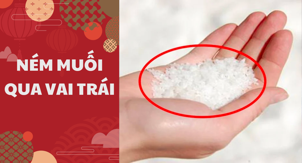 Ném muối qua vai trái: 6 cách xả xui hoá giải vận đen hiệu nghiệm