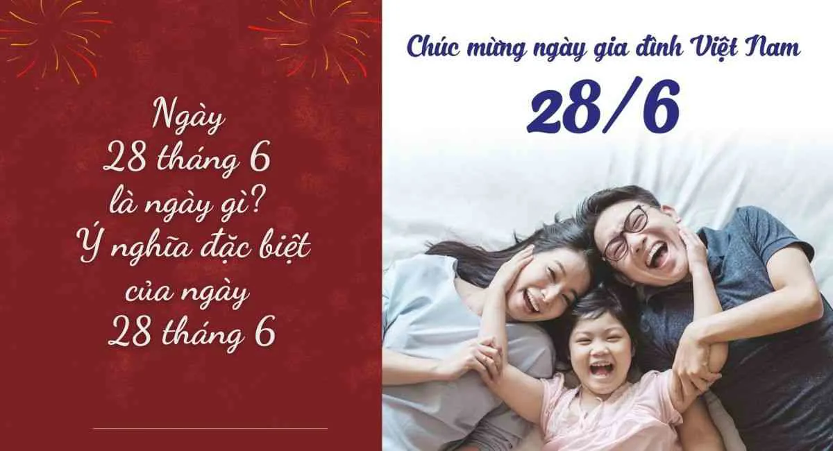 Ngày 28 Tháng 6 Là Ngày Gì? nguồn gốc và ý nghĩa ngày 28/6