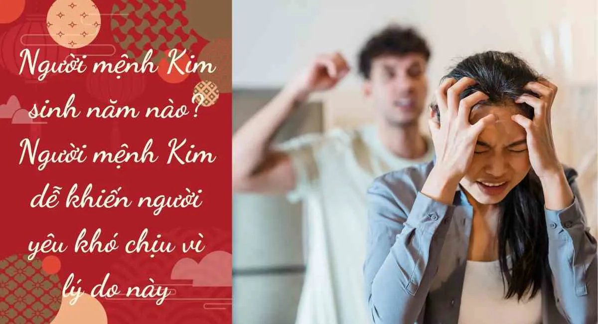 Người mệnh Kim sinh năm nào tốt? Những năm mệnh Kim sắp tới phù hợp để sinh con?