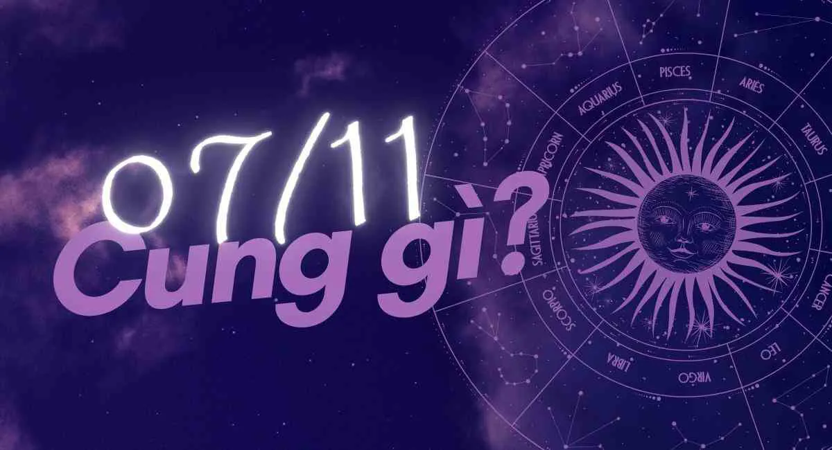 Người sinh 7/11 cung gì? Thích phiêu lưu, mạo hiểm gọi tên cung này