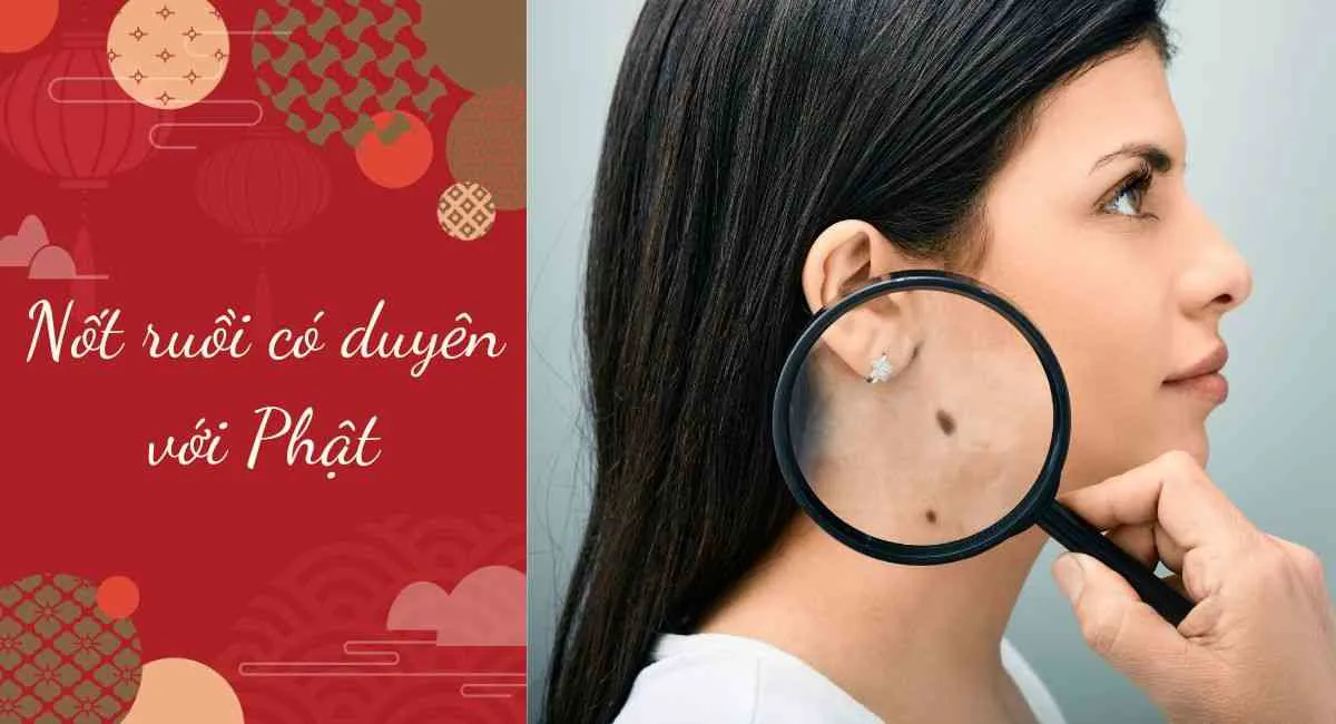 Những nốt ruồi có duyên với Phật – 11 vị trí cả đời được phù hộ bình an