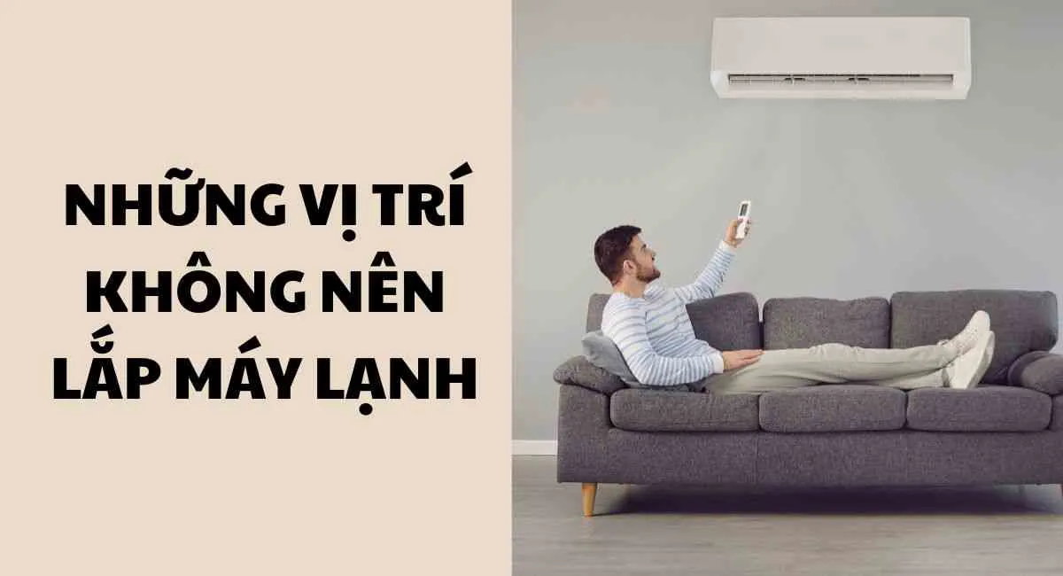 Những vị trí không nên lắp máy lạnh nếu không muốn lộc tán, xui xẻo kéo tới