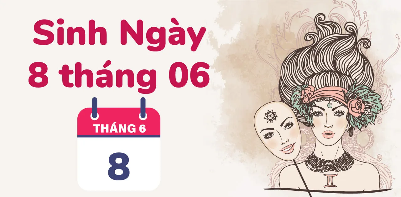 Sinh 8/6 là cung gì? Lý giải sự thật “bất ngờ” về tình duyên của cung này