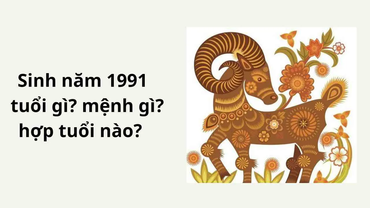 Sinh năm 1991 mệnh gì, hợp, khắc tuổi nào? 3 tháng tới nhất định phải nhớ điều này