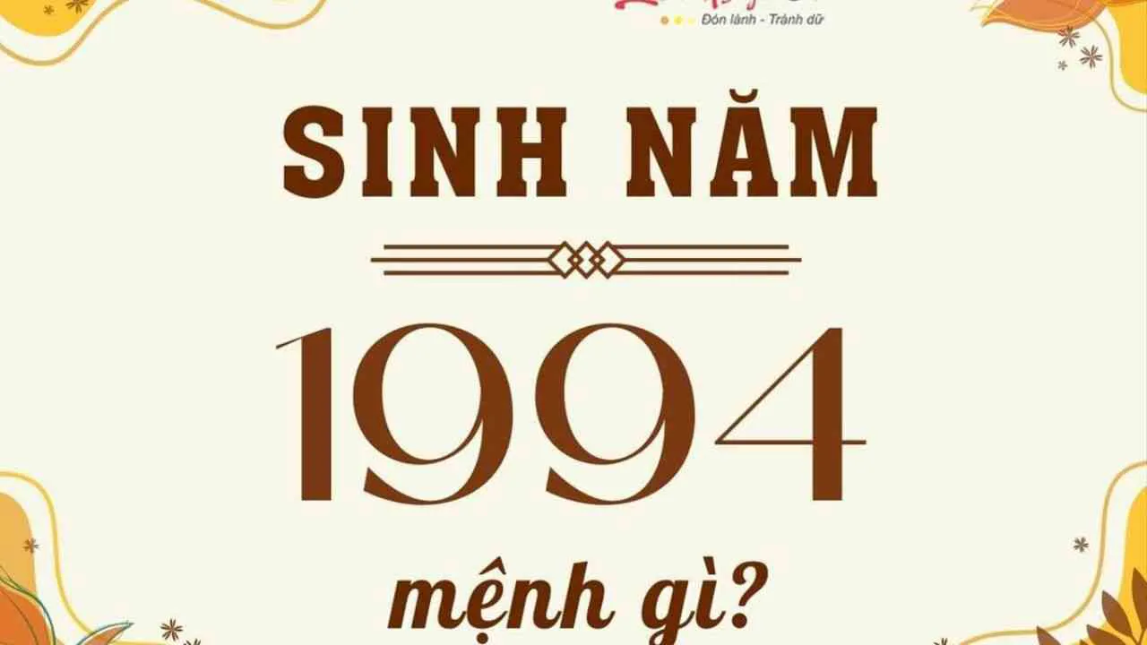 Sinh năm 1994 mệnh gì, cung gì? Dự đoán tử vi nam mạng, nữ mạng chi tiết nhất