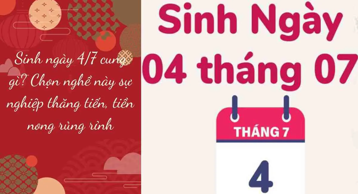 Sinh ngày 4/7 cung gì? Chọn nghề này sự nghiệp thăng tiến, tiền nong rủng rỉnh