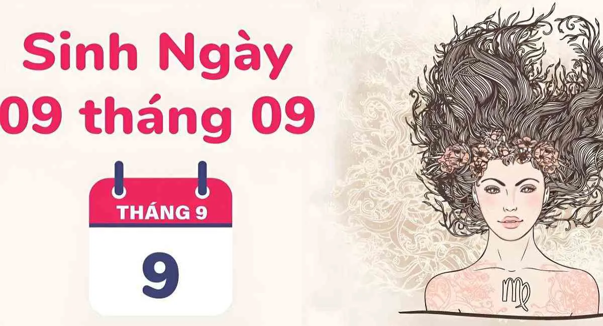 Sinh ngày 9/9 cung gì? Chọn đúng ngành nghề dễ dàng thăng tiến nếu biết điều này