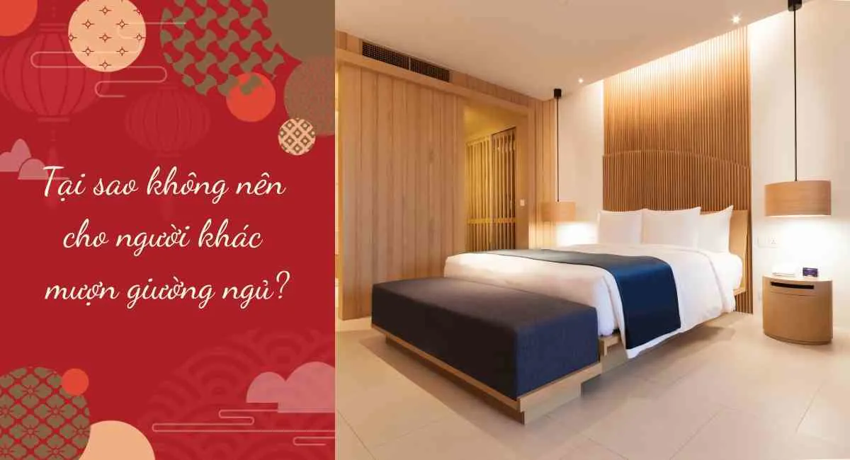 Tại sao không nên cho người khác mượn giường ngủ và cách hóa giải vận xui