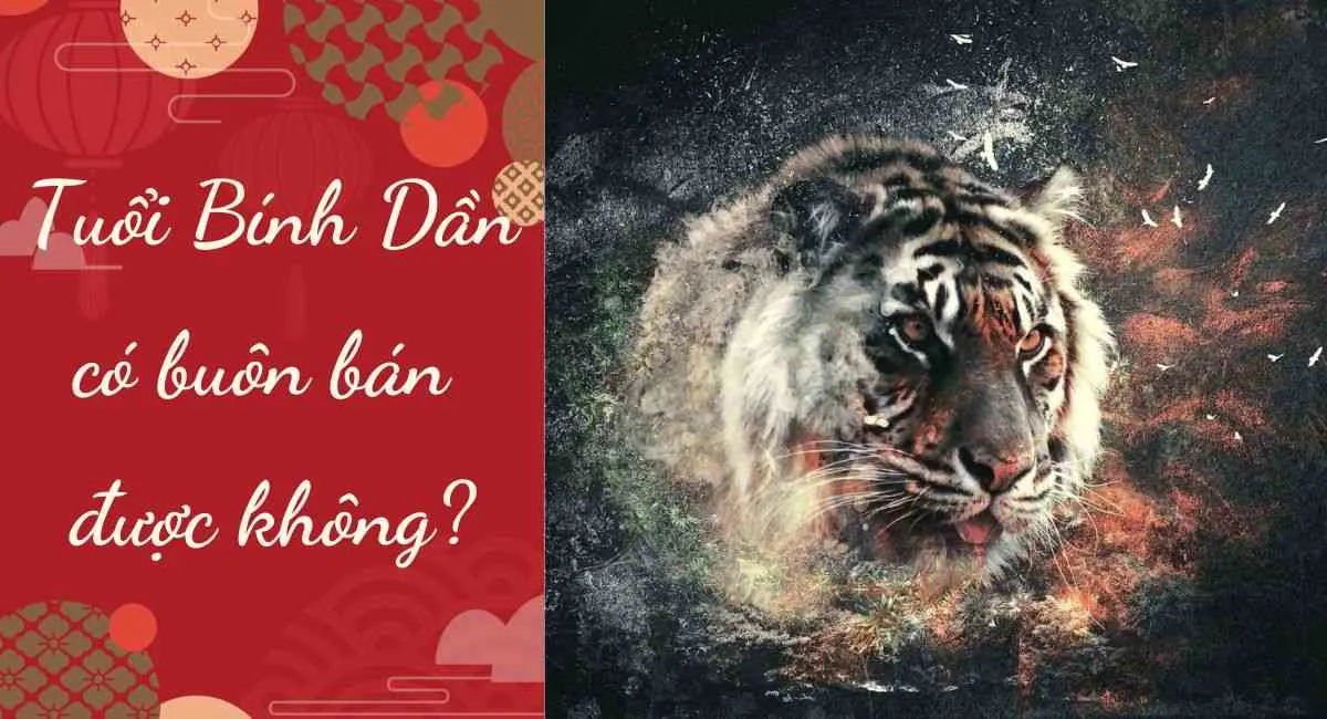 Tuổi Bính Dần có buôn bán được không? 2 mặt hàng kinh doanh chắc chắn sẽ phát tài