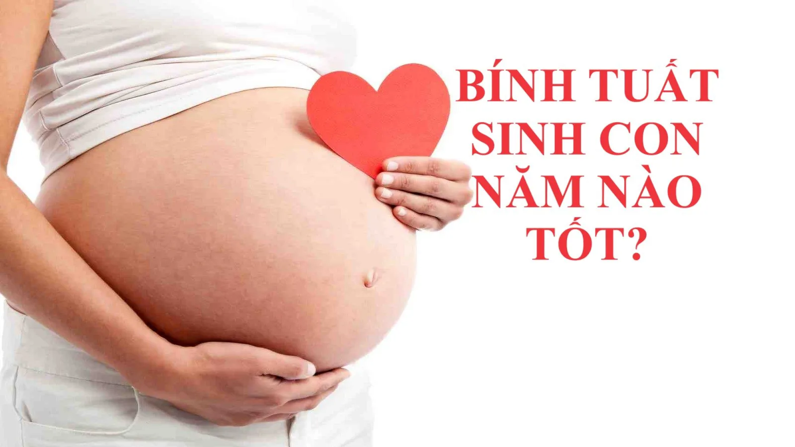 Tuổi Bính Tuất sinh con năm nào tốt đem lại may mắn, tài lộc đầy nhà