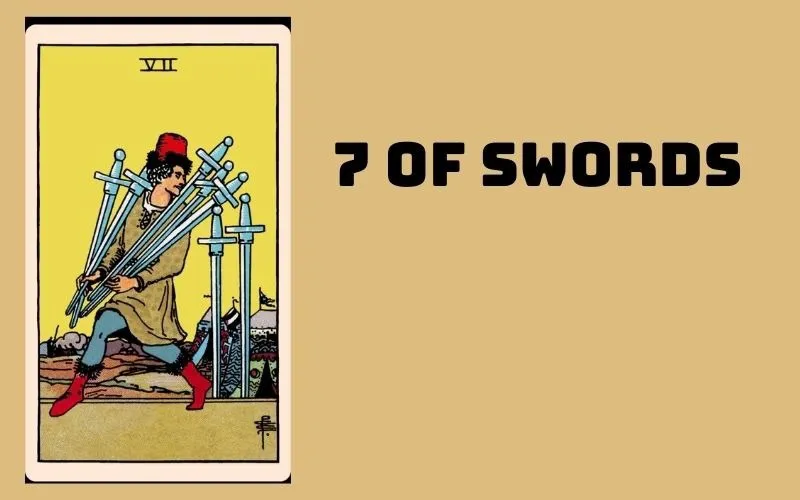 Ý nghĩa lá 7 kiếm là gì? Giải mã thông điệp bí ẩn của Seven of Swords