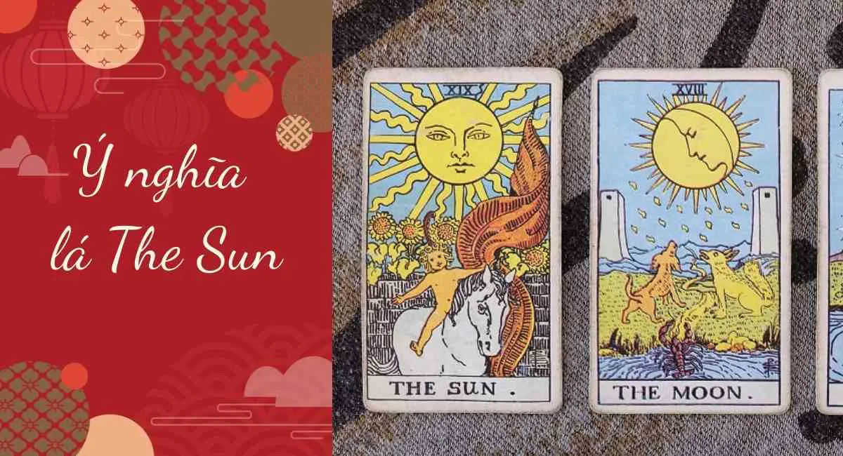 Ý nghĩa lá The Sun trong Tarot là gì? Mặt trời chiếu rọi, thắp sáng niềm tin